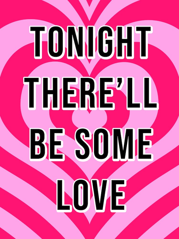Tonight There'll Be Some Love Pink Indie Print