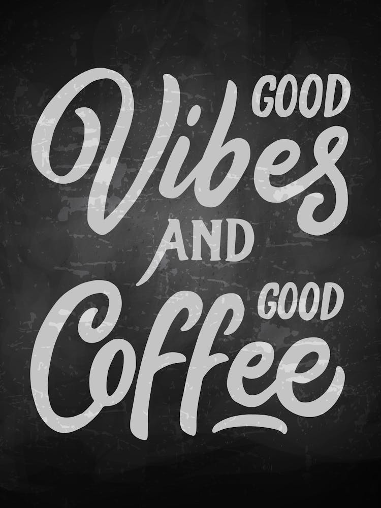 Good Vibes And Good Coffee — coffee poster, kitchen art print, kitchen wall decor, coffee quote, motivational poster