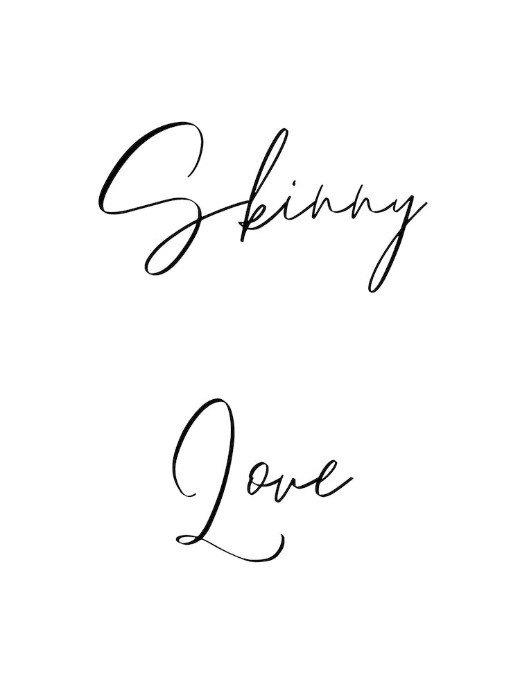 Skinny love