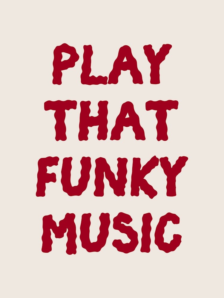 Play That Funky Music Poster