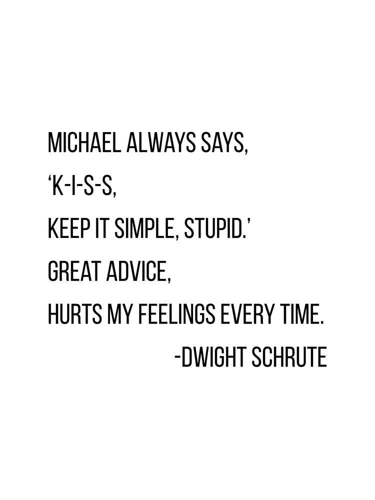 Keep It Simple Stupid Dwight Schrute Quote