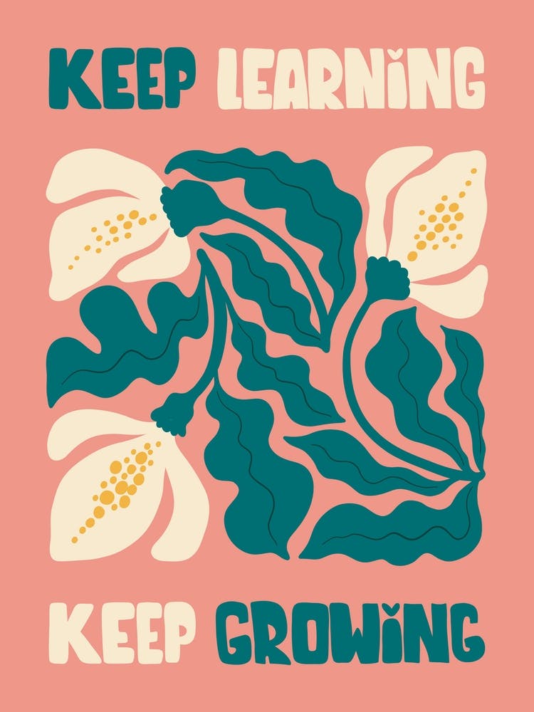 Keep Learning Keep Growing Boho Botanical Matisse Style