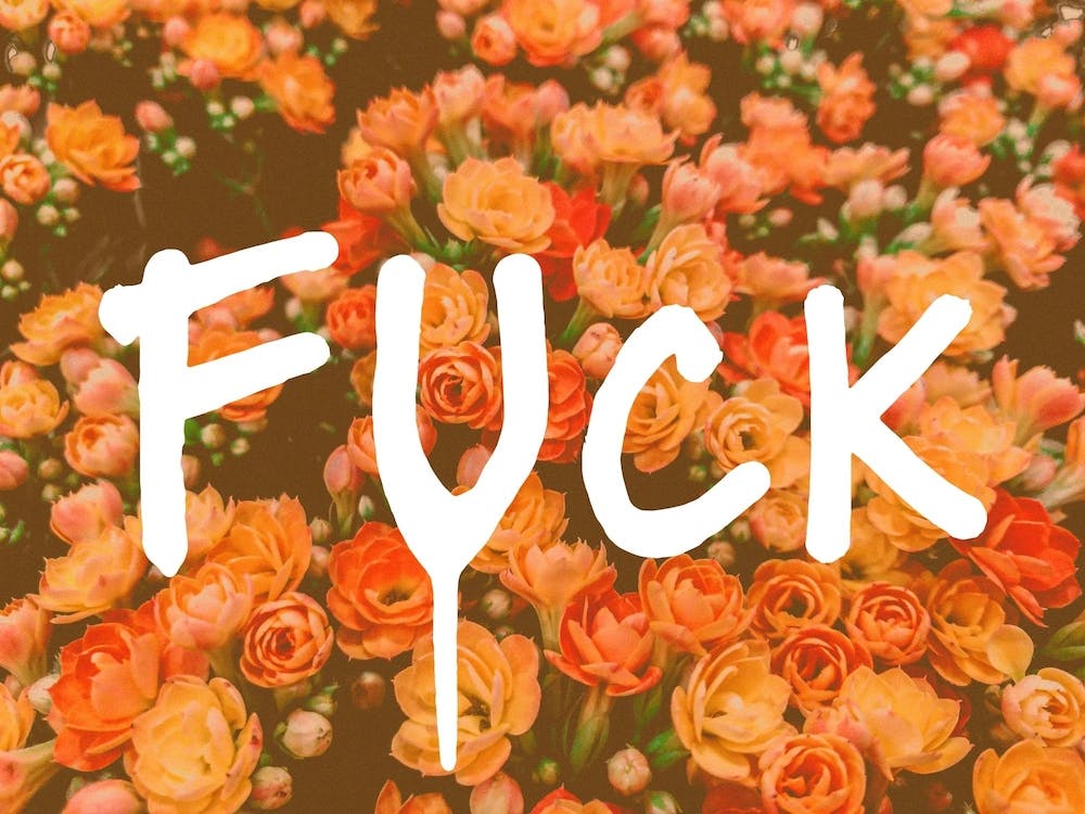 Fuck and Flowers