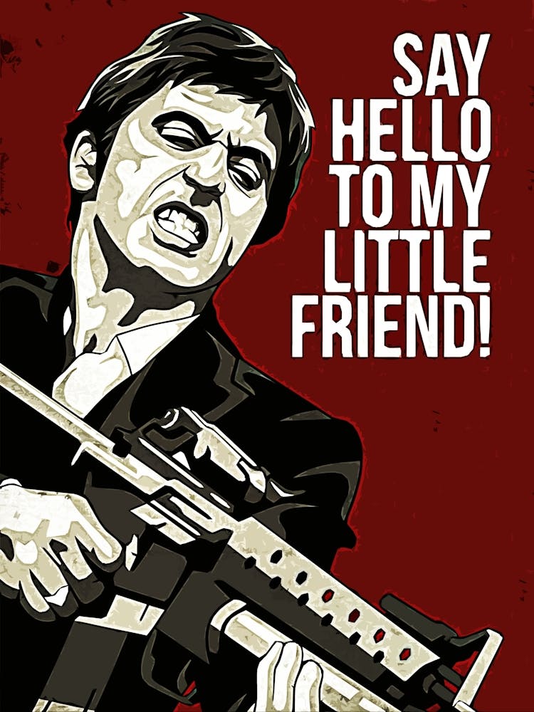 Say Hello To My Little Friend Scarface