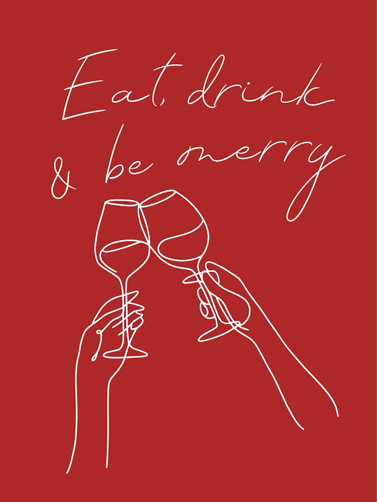 Eat Drink And Be Merry
