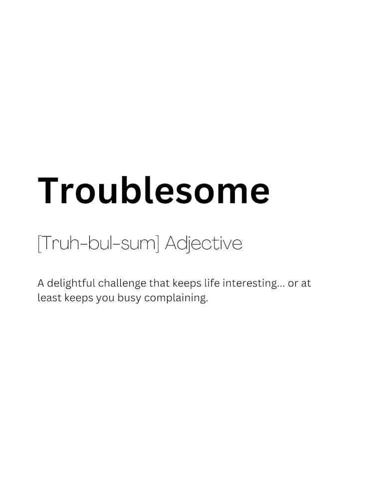 Troublesome Definition Meaning