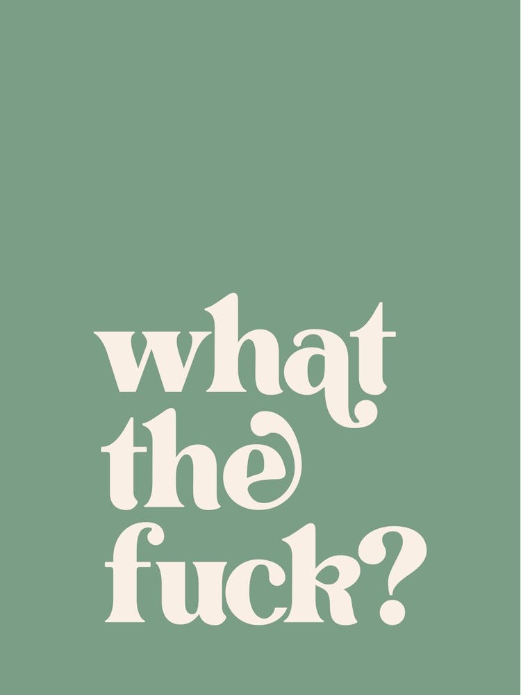 What The Fuck - Green