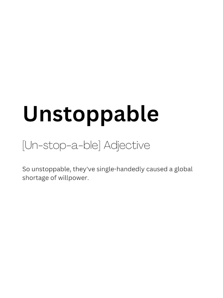 Unstoppable Definition Meaning