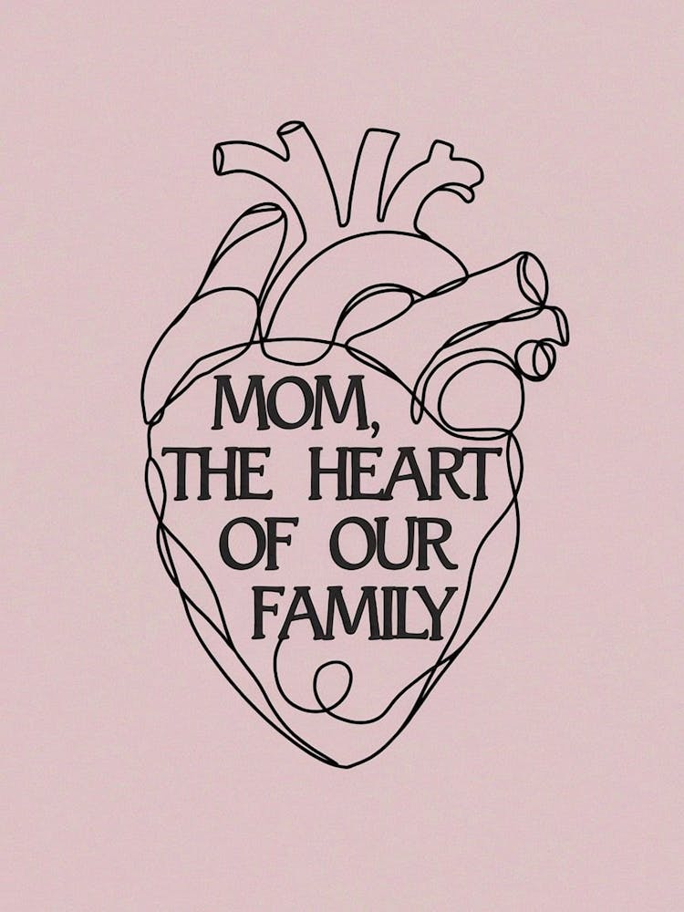 Mom The Heart Of Our Family