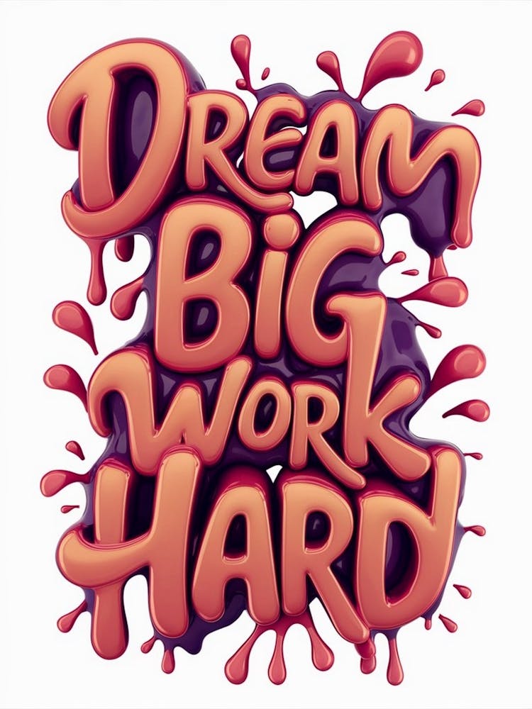 Dream Big Work Hard