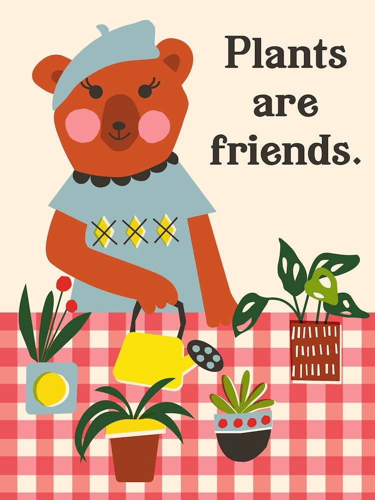 Plants Are Friends