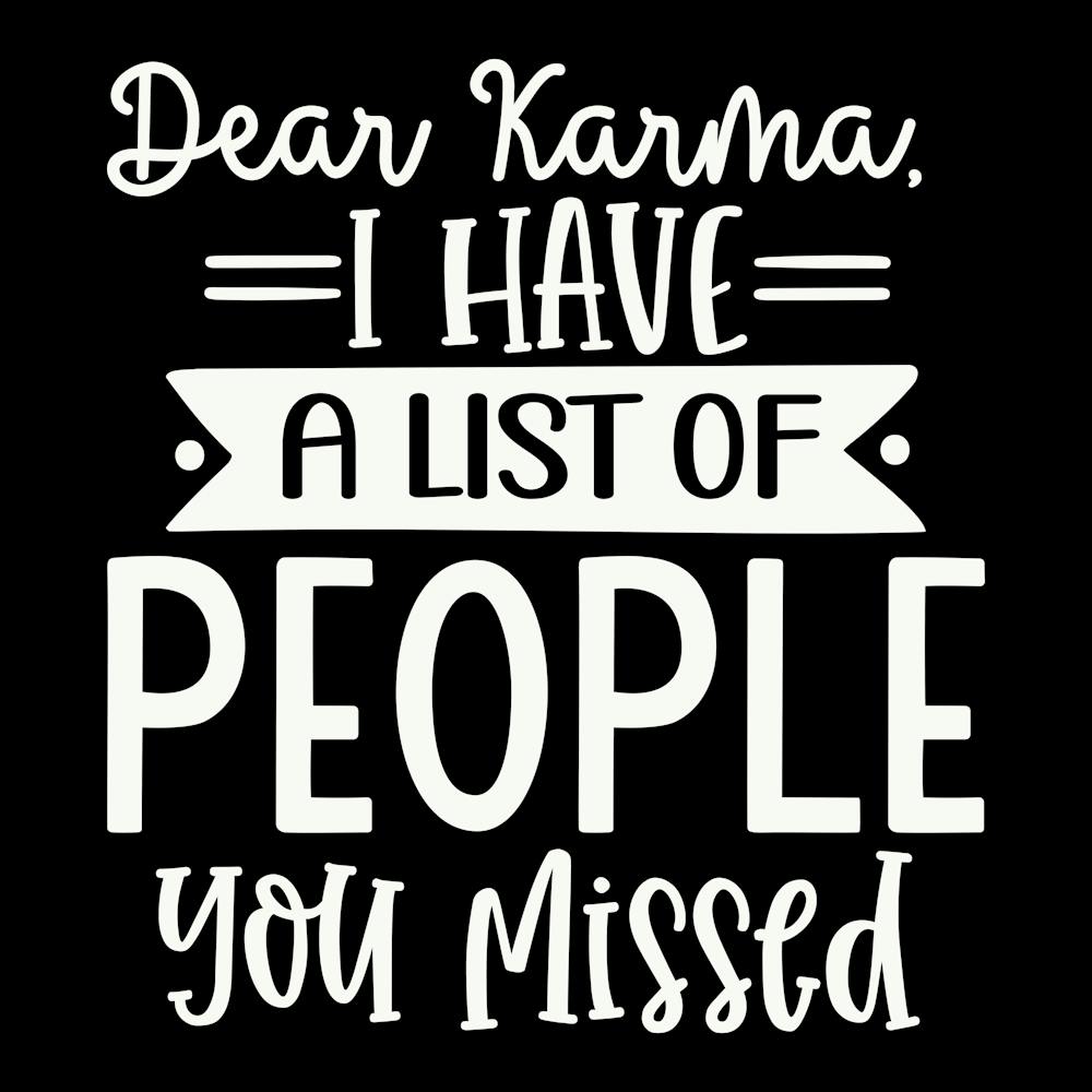 dear Karma, I Have A List Of People You Missed 2