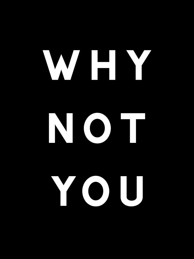 Why Not You Black