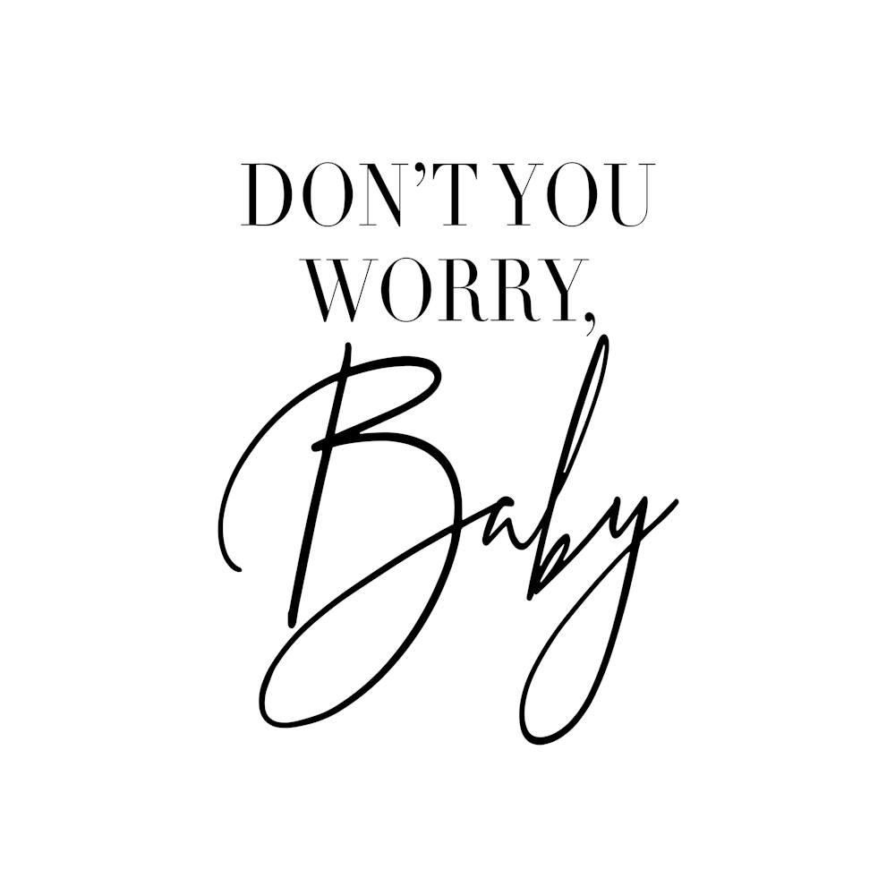 Dont You Worry Baby Square