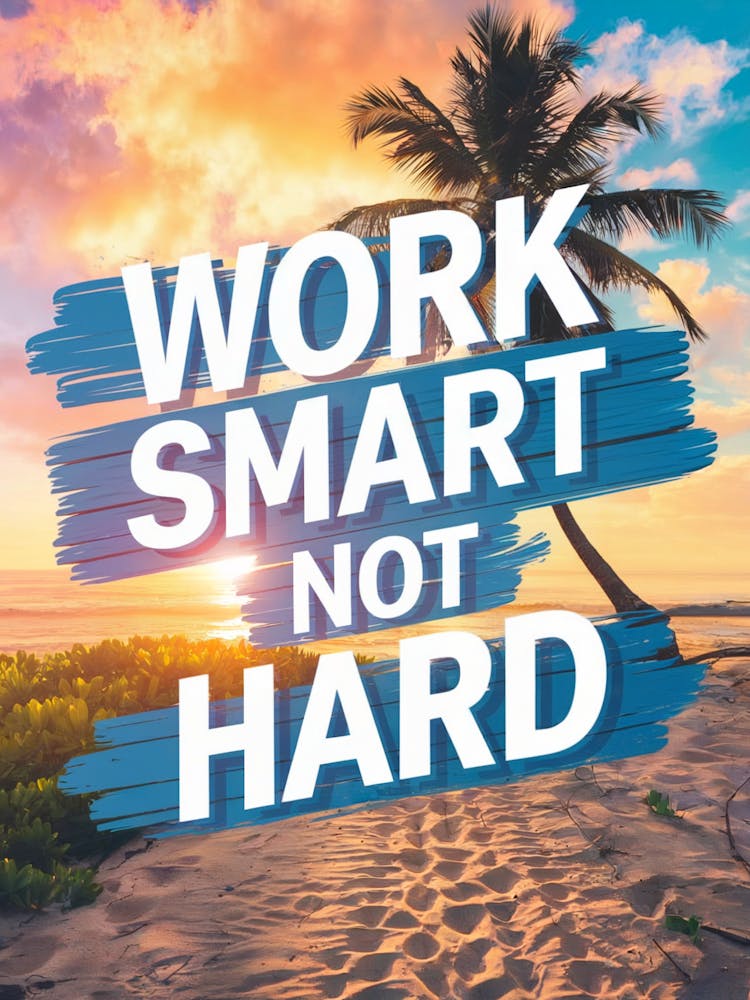 Inspirational Poster: Work Smart Not Hard!
