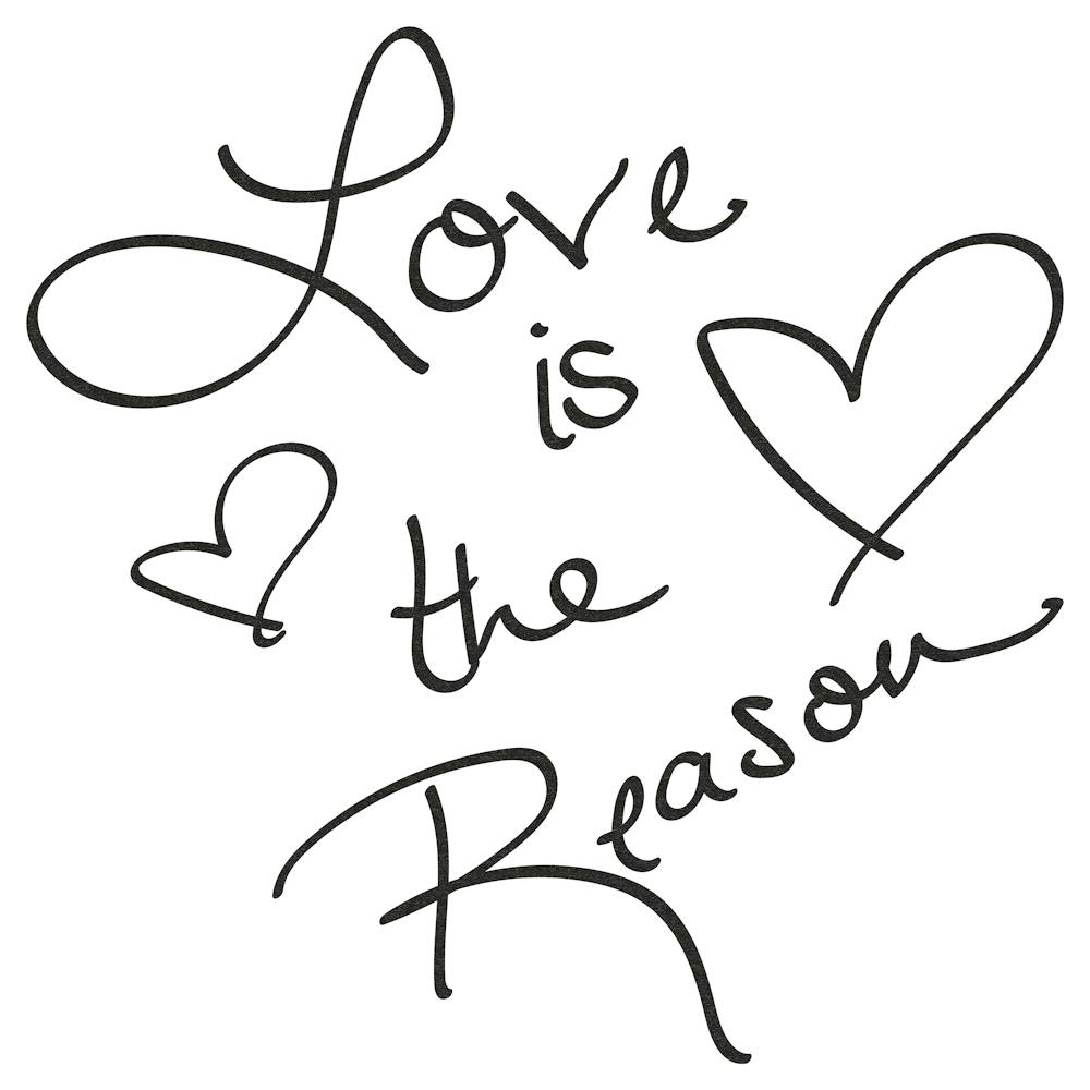 Love Is The Reason - Motivational Quotes