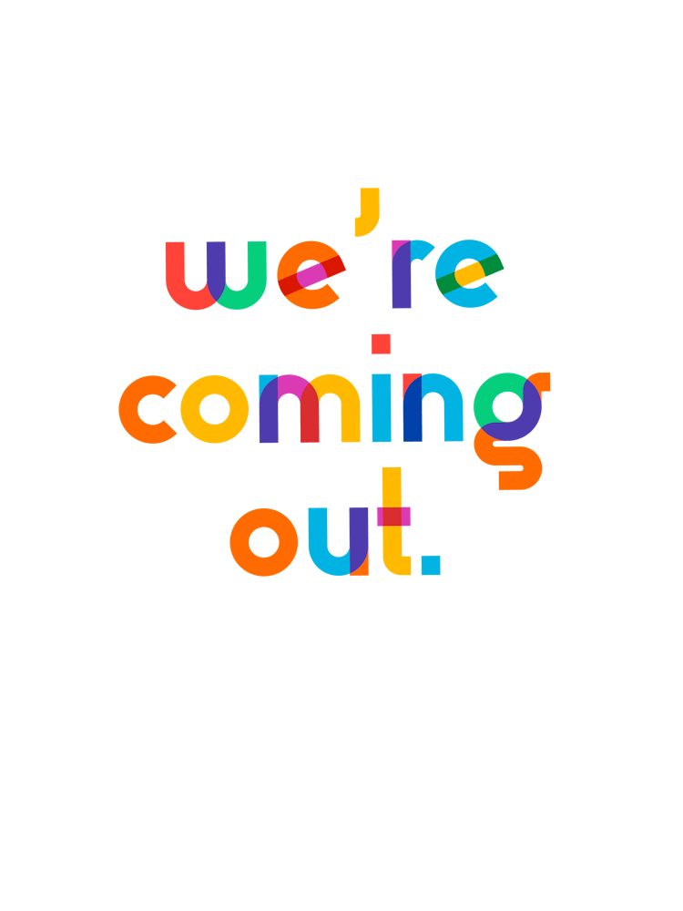 Fierté Typographie ‘We are coming out’
