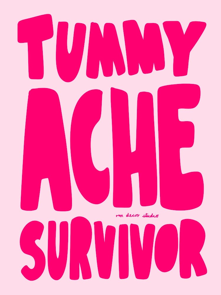 Tummy Ache Survivor Print