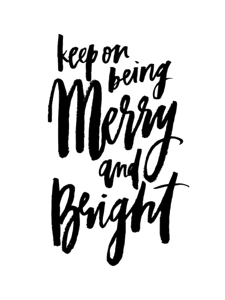 Keep On Being Merry And Bright