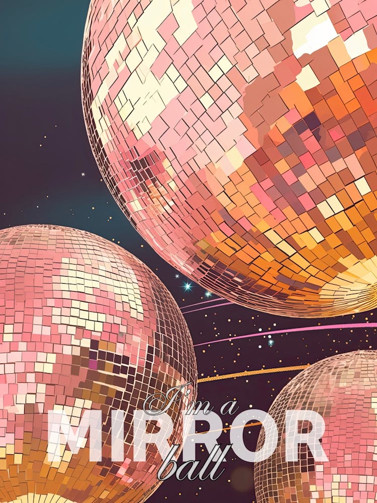 Im A Mirror Ball