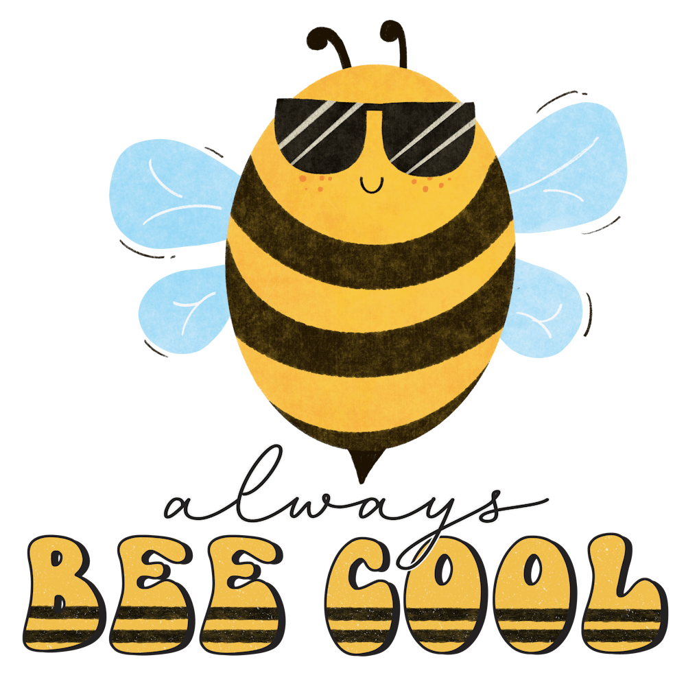 Always Bee Coolbees Cute Funny Honey