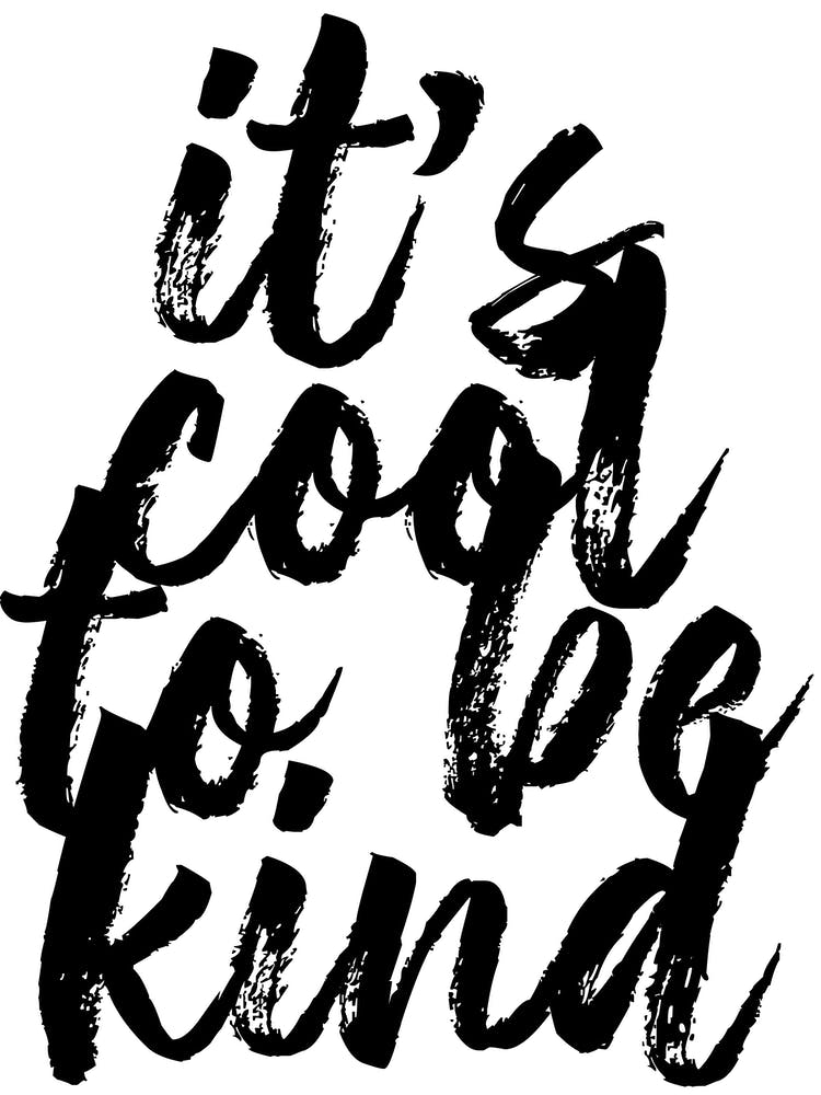 Its Cool To Be Kind Bold Script