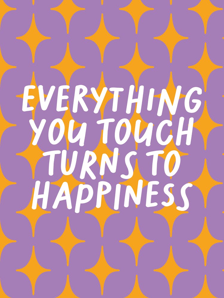 Everything You Touch Turns To Happiness Lilac Print