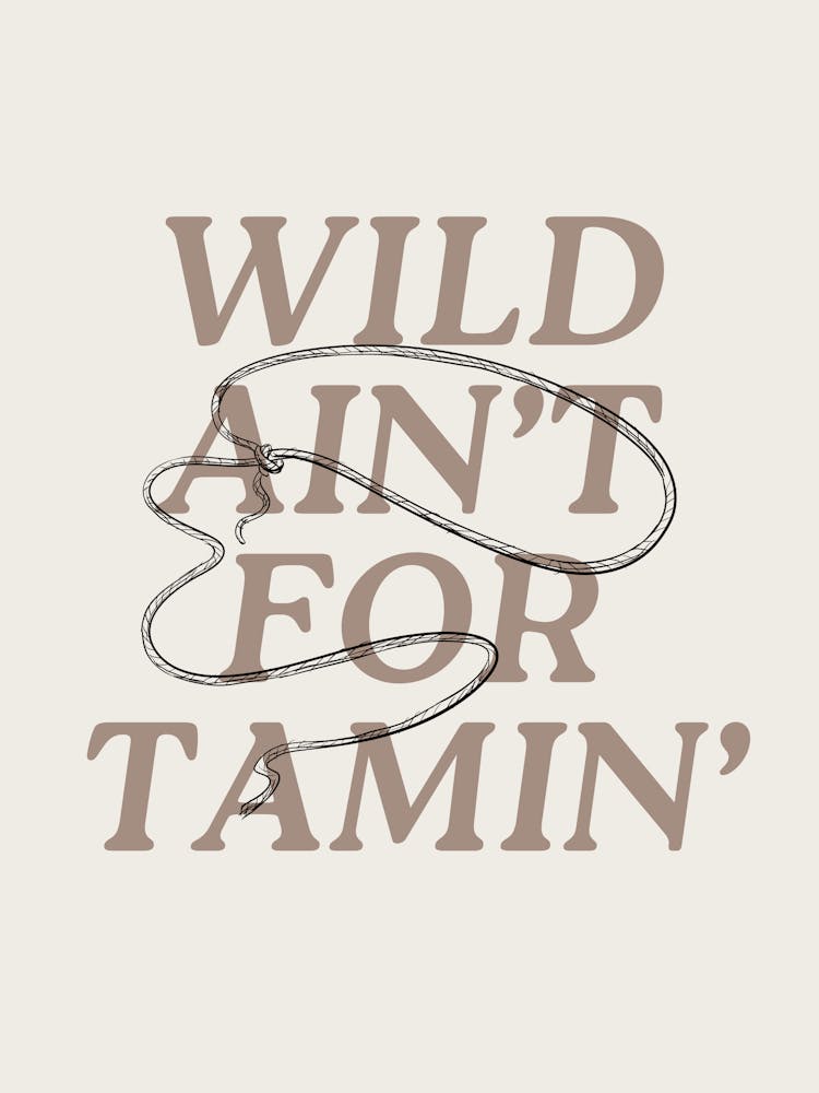 Wild Ain’t For Tamin’ | Décoration Neutre Western Cowboy Cowgirl | Art Mural Cowgirl Côtier du Sud-Ouest | Art pour Chambre, Bureau, Salon | Typographie Minimaliste 1