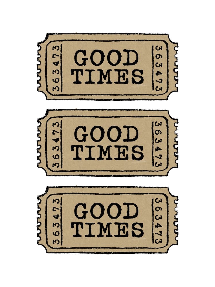 Good Times Ticket