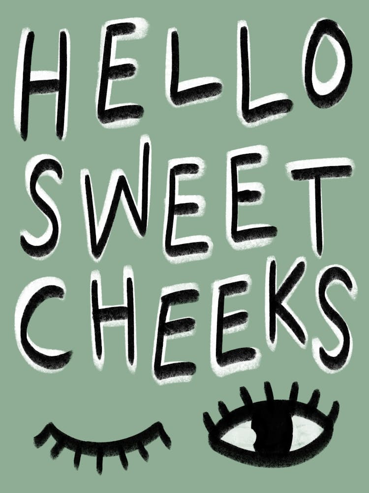 Hello Sweet Cheeks Green