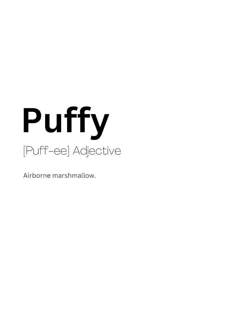 Puffy Definition Meaning