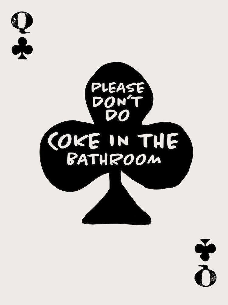 Please Don T Do Coke In The Bathroom