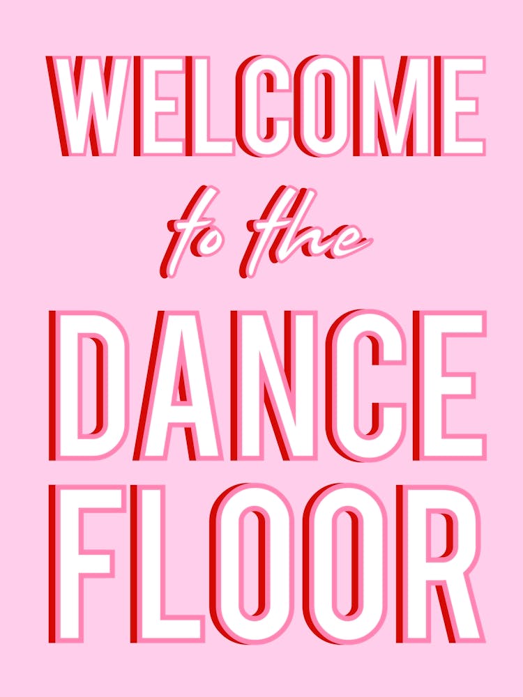Welcome To The Dance Floor Pink and Red