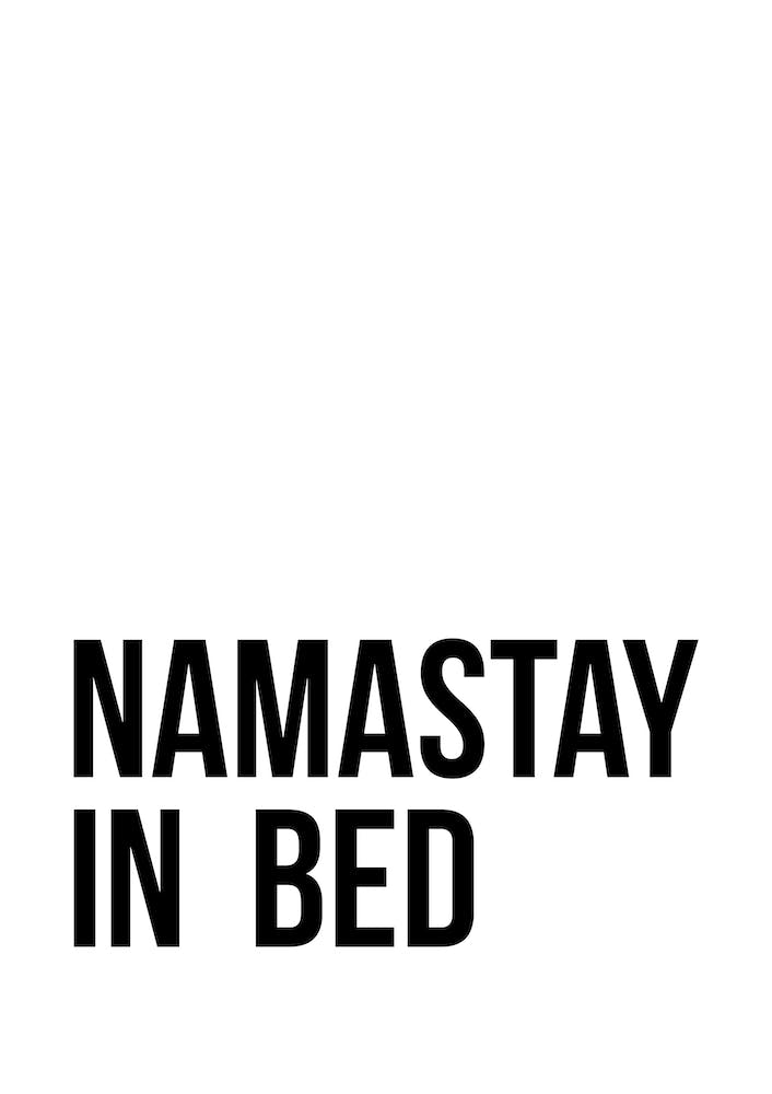 Namastay in Bed XIV