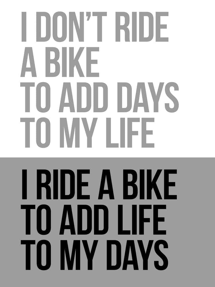 I Ride My Bike To Add Life To My Days Inspirational Print | Cycling Print | Bike Art
