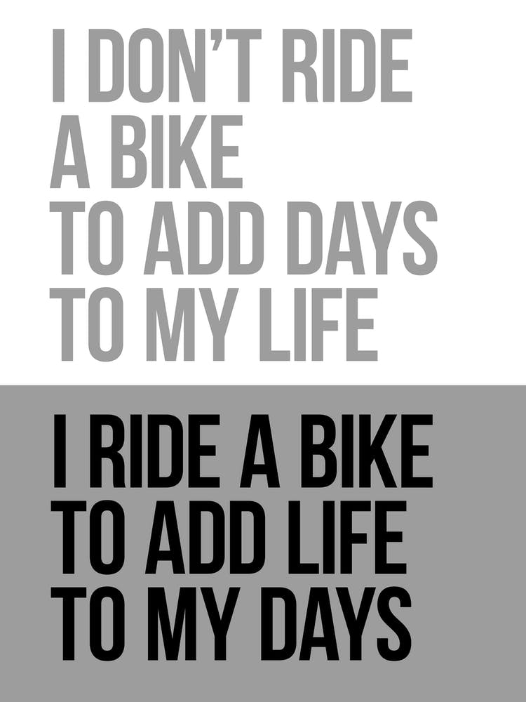 I Ride My Bike To Add Life To My Days Inspirational Print | Cycling Print | Bike Art