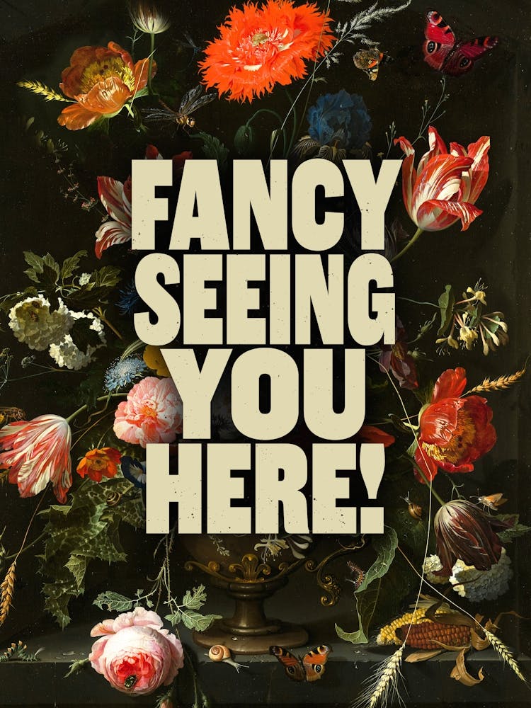Fancy Seeing You Here Retro Vintage Flowers Art Painting