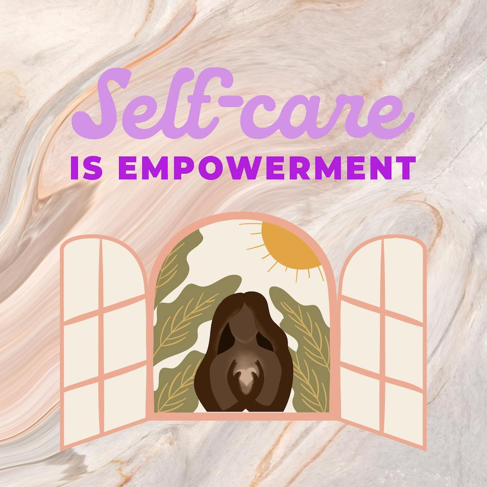 Self-care is Empowerment