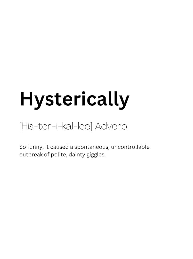 Hysterically Definition Meaning 1