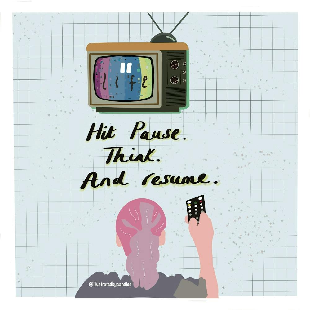 Hit pause, think, and resume