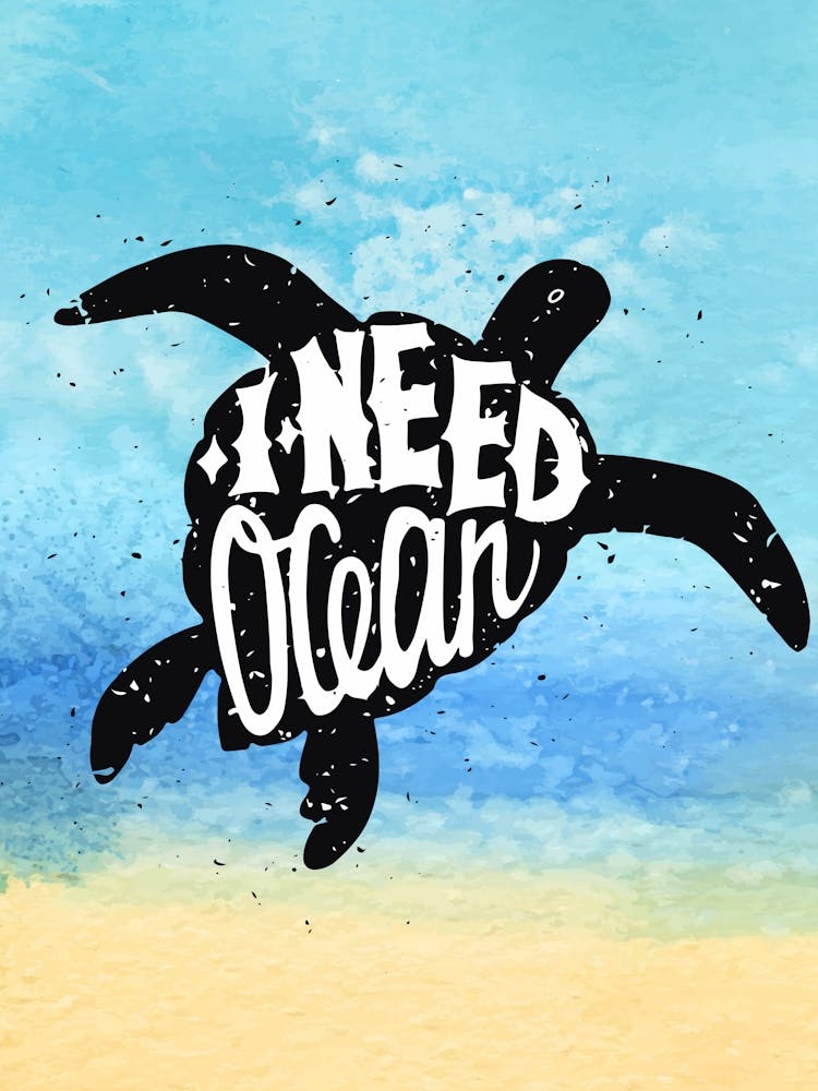 I Need Ocean, turtle - travel poster, vector art, positive tropical motivation