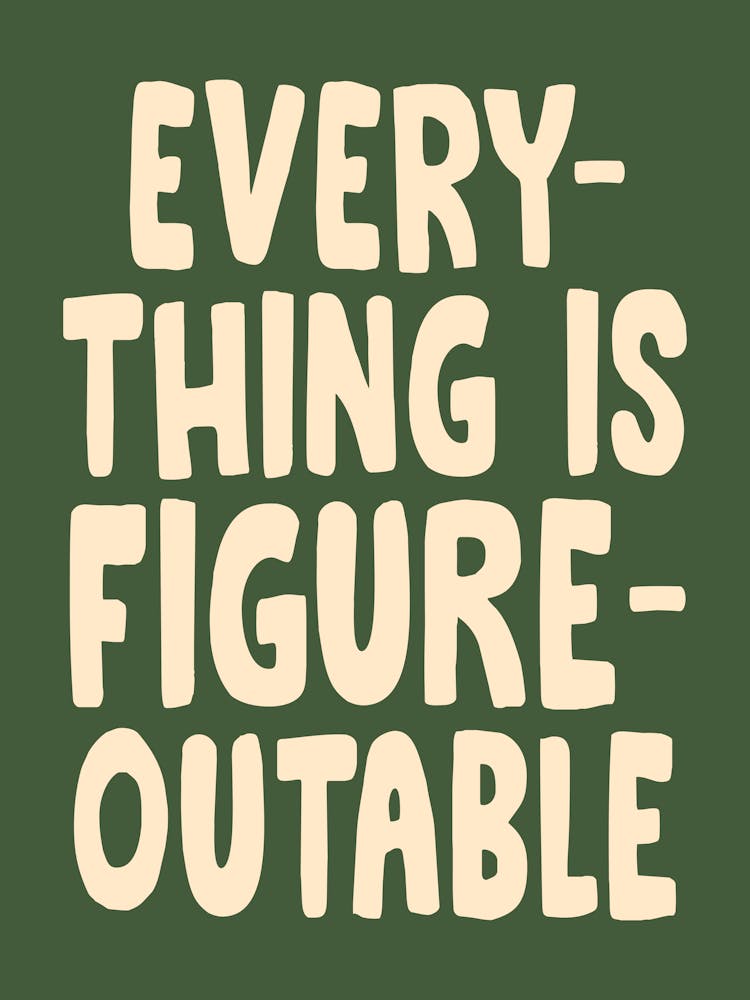 Everything Is Figureoutable Print Uplifting Quote Inspirational Wall Art Motivational Wall Art Affirmation Poster Sage Green Office