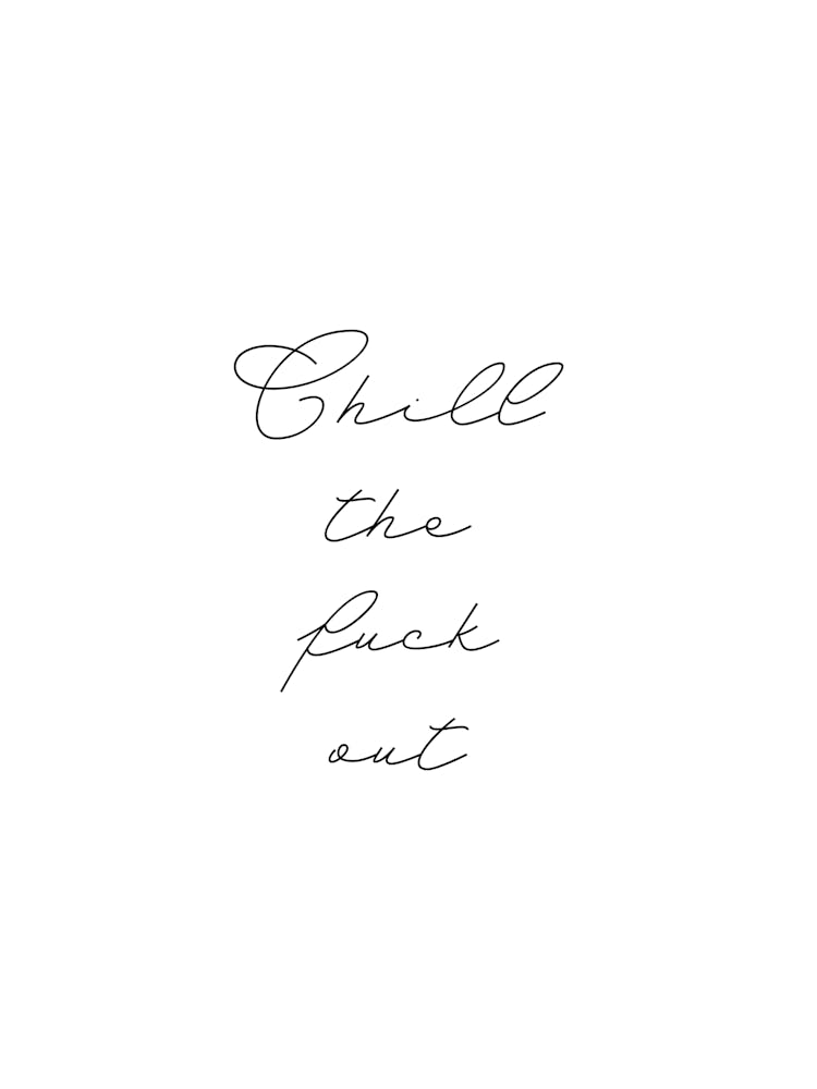 Chill The F**k Out Typography Relax Yoga Black and White Poster Print Art Lover Inspirational