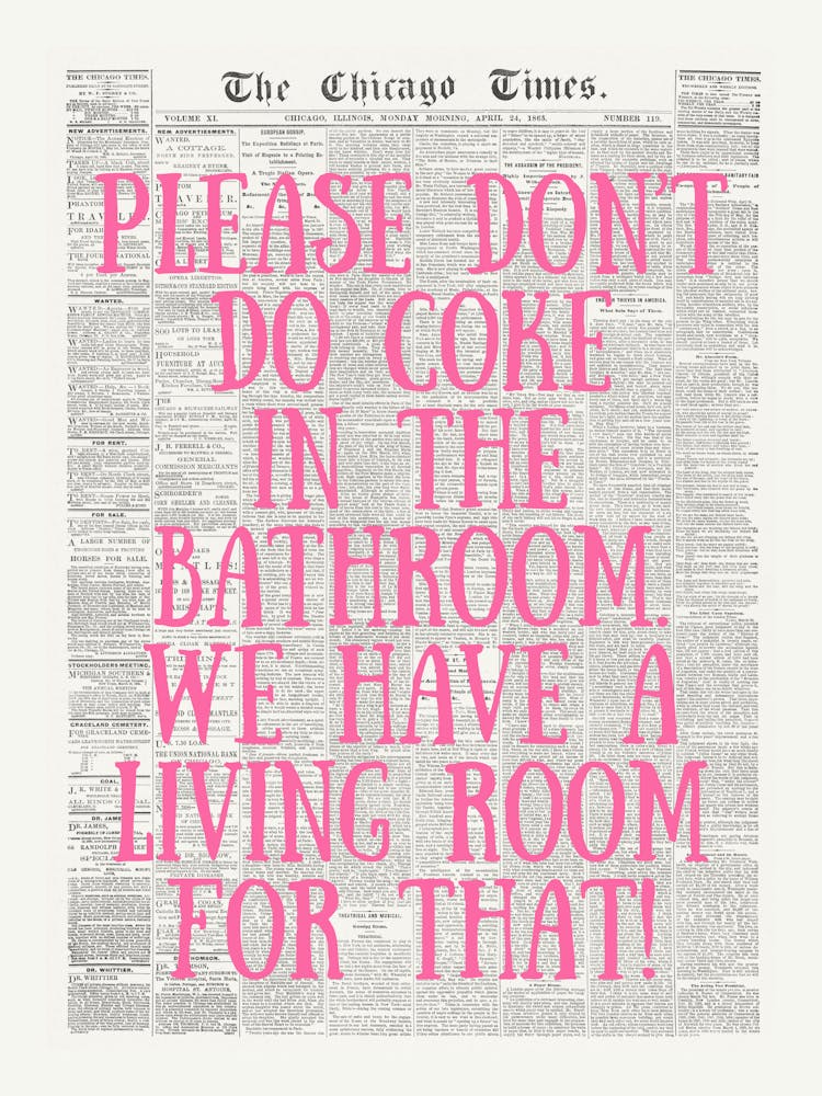 Please Don’t Do Coke in The Bathroom, We Have A Living Room For That