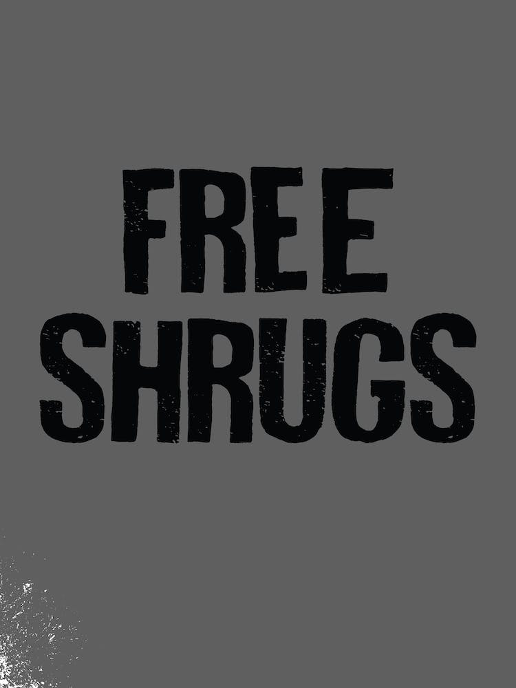 Free Shrugs