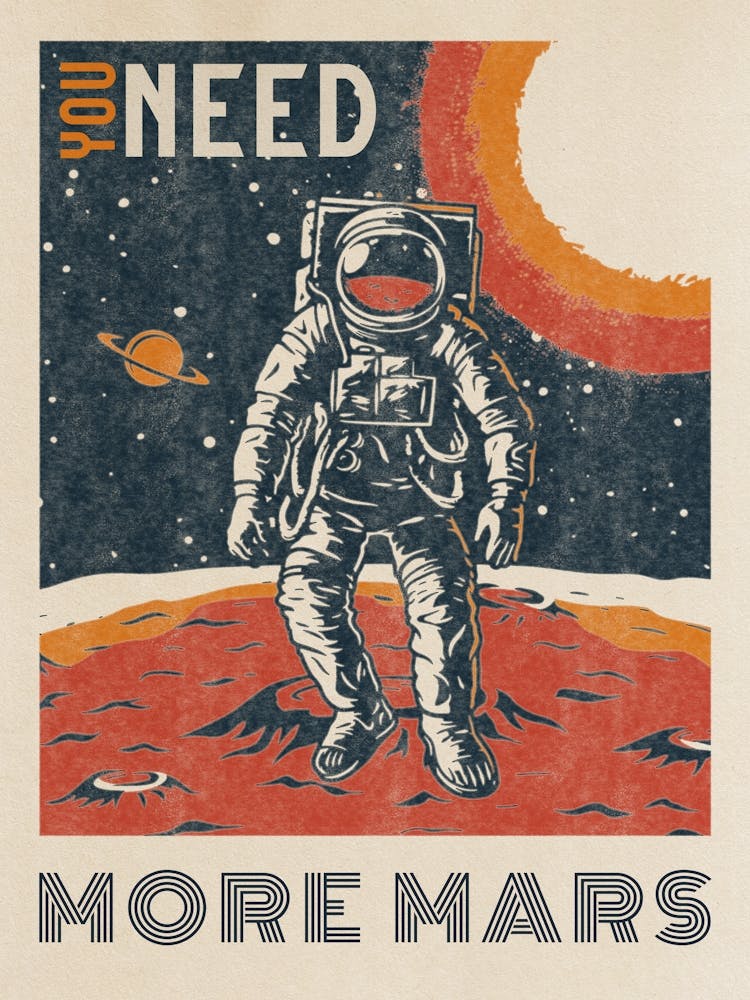 You need more Mars — Vintage space poster, retro space art, propaganda poster, retrofuturism, retro sci-fi