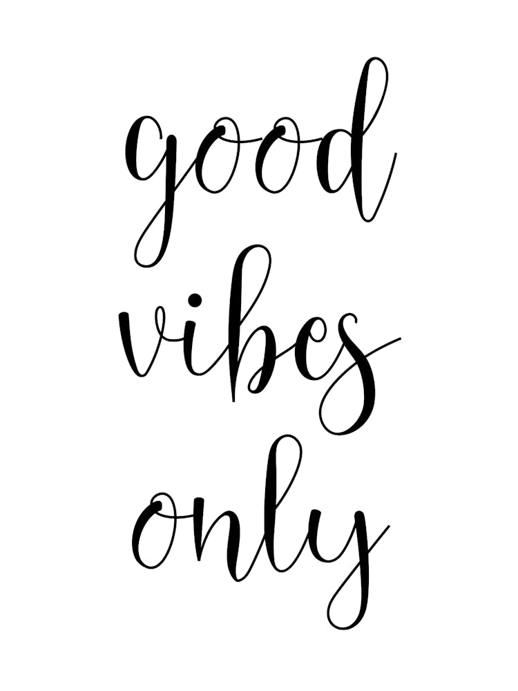 Good Vibes Only