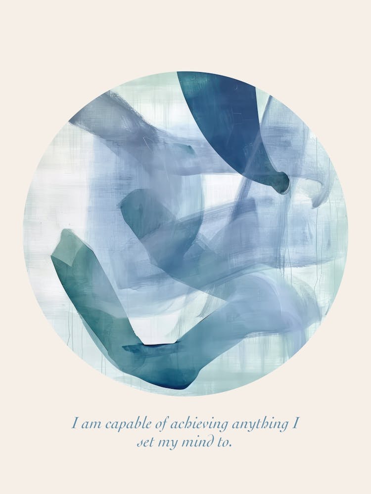 Affirmations I Am Capable Of Achieving Anything I Set My Mind To