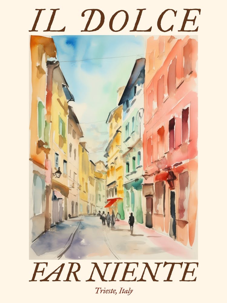 Il Dolce Far Niente Trieste, Italy Watercolour Streets 3 Poster