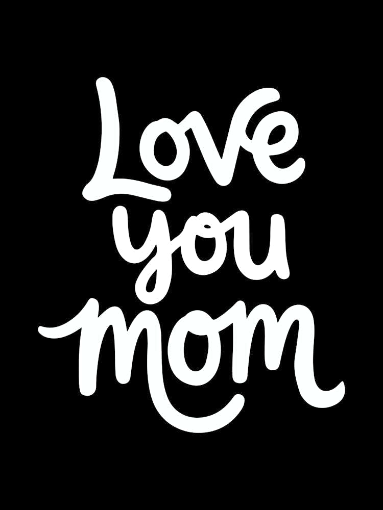 Love You Mom Mothers Day 2